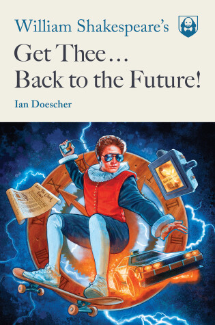 Cover of William Shakespeare's Get Thee Back to the Future!