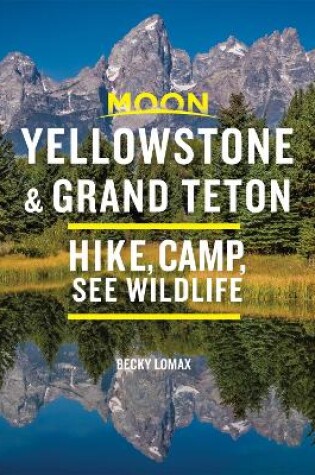 Cover of Moon Yellowstone & Grand Teton (Ninth Edition)