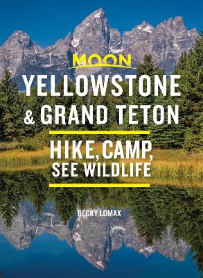 Book cover for Moon Yellowstone & Grand Teton (Ninth Edition)