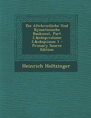 Book cover for Die Altchristliche Und Byzantinische Baukunst, Part 2, Volume 3, Issue 1