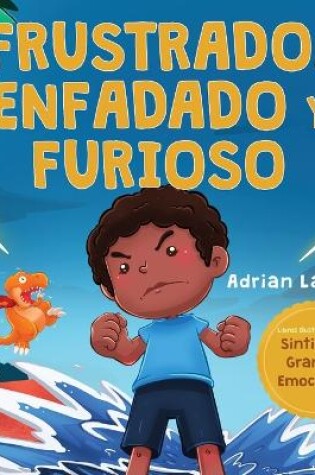 Cover of Frustrado, enfadado y furioso