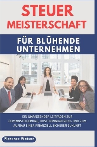 Cover of Steuer Meisterschaft Für Blühende Unternehmen