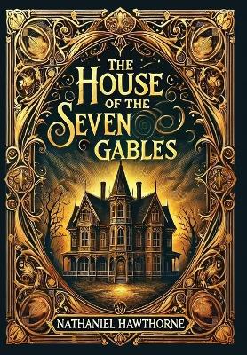 Book cover for The House of the Seven Gables(Laminated Hardback with Jacket)