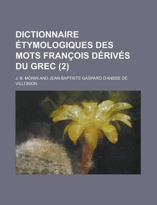 Book cover for Dictionnaire Etymologiques Des Mots Francois Derives Du Grec (2 )