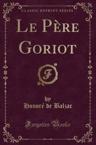 Cover of Le Père Goriot (Classic Reprint)