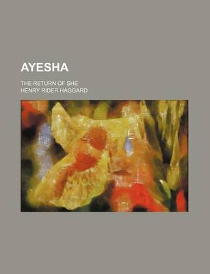 Book cover for Ayesha; The Return of She