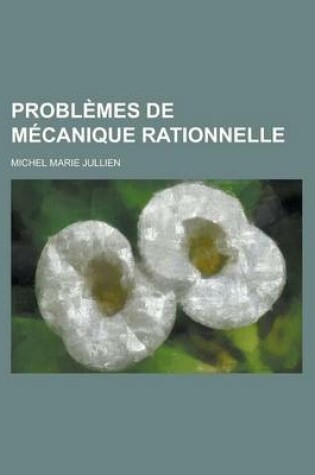 Cover of Problemes de Mecanique Rationnelle