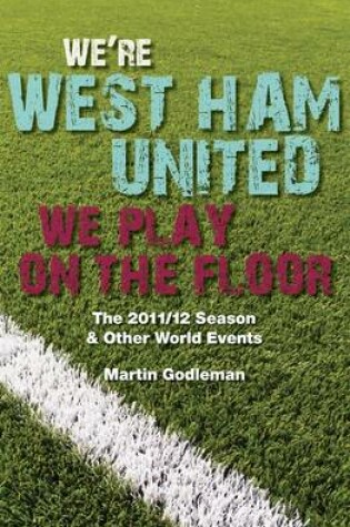 Cover of We're West Ham United - We Play on the Floor