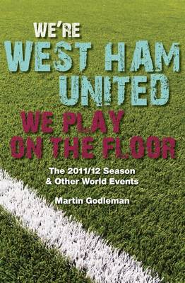 Book cover for We're West Ham United - We Play on the Floor