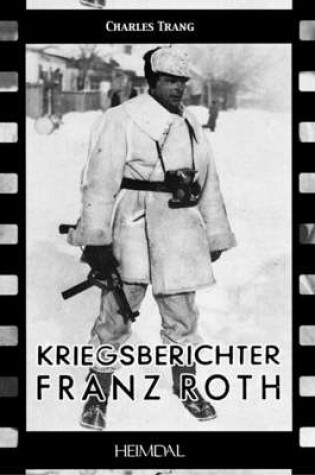 Cover of Kriegsberichter Franz Roth