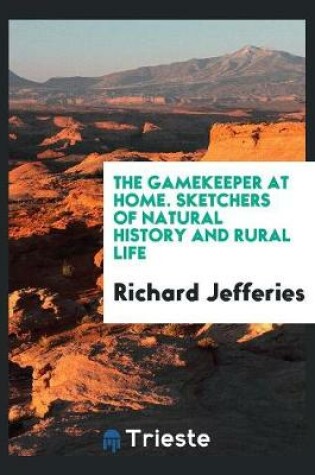 Cover of The Gamekeeper at Home. Sketchers of Natural History and Rural Life