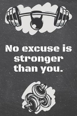 Book cover for No excuse is stronger than you.