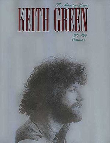 Book cover for Keith Green - The Ministry Years, Volume 1