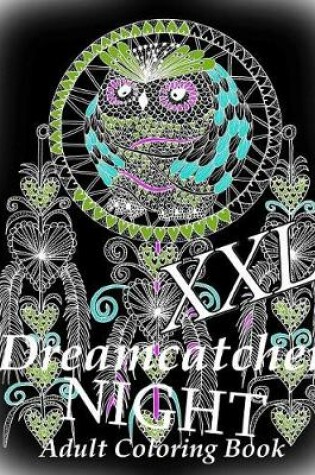 Cover of Dreamcatcher Night XXL - Coloring Book for Relax