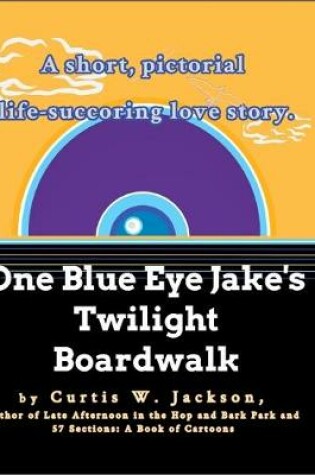 Cover of One Blue Eye Jake's Twilight Boardwalk