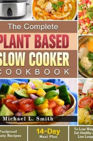 Cover of The Complete Plant Based Slow Cooker Cookbook