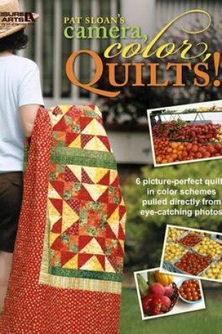 Cover of Camera, Color, Quilts!