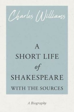 Cover of A Short Life of Shakespeare - With the Sources