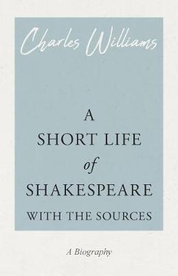 Book cover for A Short Life of Shakespeare - With the Sources