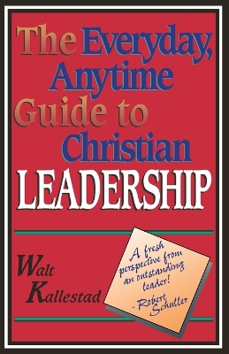 Book cover for The Everyday, Anytime Guide to Christian Leadership