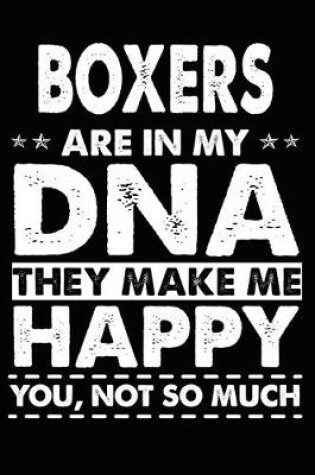 Cover of Boxers Are In My DNA They Make Me Happy You, Not So Much