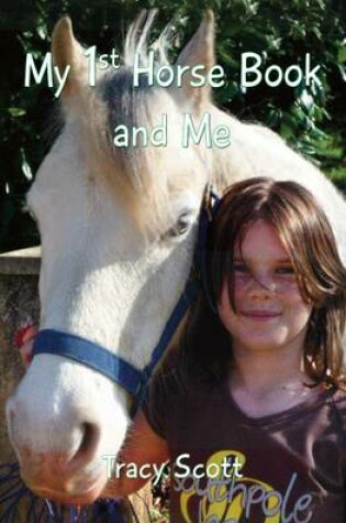 Cover of My 1st Horse Book and Me