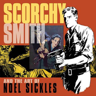 Book cover for Scorchy Smith And The Art Of Noel Sickles