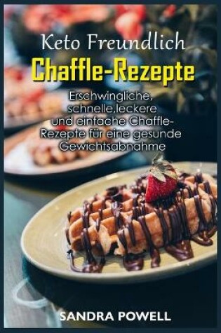 Cover of Keto Freundlich Chaffle-Rezepte