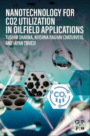 Cover of Nanotechnology for CO2 Utilization in Oilfield Applications