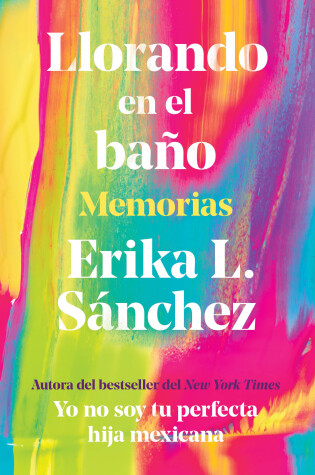 Cover of Llorando en el baño: Memorias / Crying in the Bathroom: A Memoir