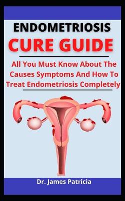 Book cover for Endometriosis Cure Guide