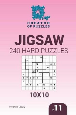 Cover of Creator of puzzles - Jigsaw 240 Hard Puzzles 10x10 (Volume 11)