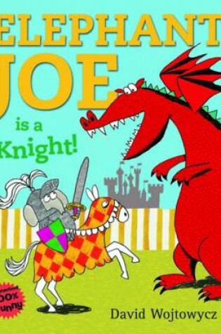 Cover of Elephant Joe is a Knight