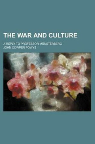 Cover of The War and Culture; A Reply to Professor Munsterberg