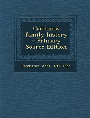 Book cover for Caithness Family History - Primary Source Edition