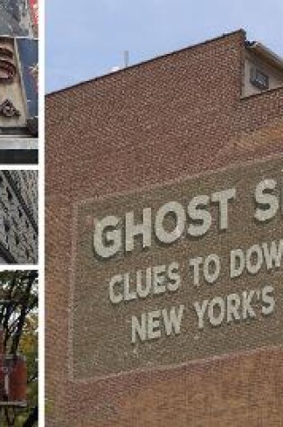 Cover of Ghost Signs: Clues to Downtown New York's Past