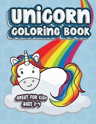 Book cover for Unicorn Coloring Book Great For Kids Ages 2-4