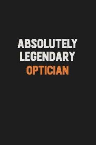 Cover of Absolutely Legendary Optician