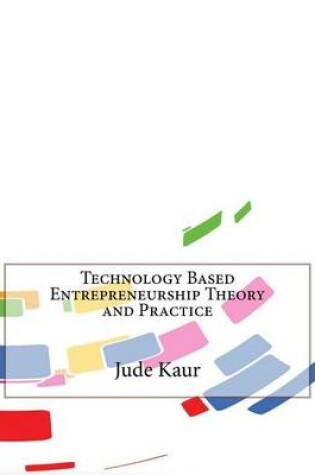 Cover of Technology Based Entrepreneurship Theory and Practice