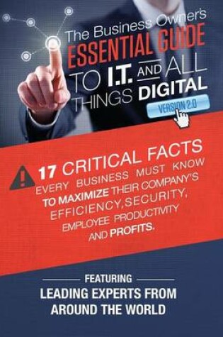 Cover of The Business Owner's Essential Guide To I.T And All Things Digital Version 2.0