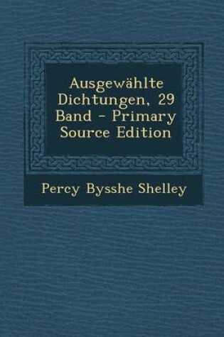 Cover of Ausgewahlte Dichtungen, 29 Band - Primary Source Edition