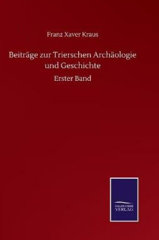 Cover of Beiträge zur Trierschen Archäologie und Geschichte