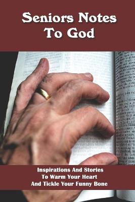 Book cover for Seniors Notes To God