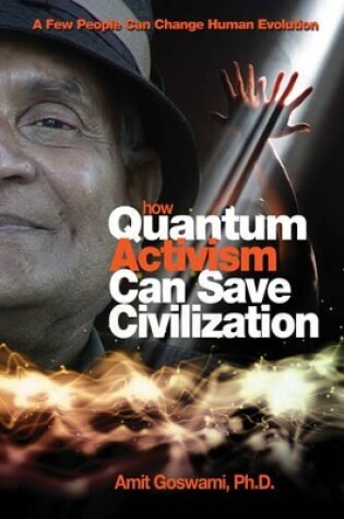 Cover of How Quantum Activism Can Save Civilization