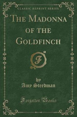 Book cover for The Madonna of the Goldfinch (Classic Reprint)