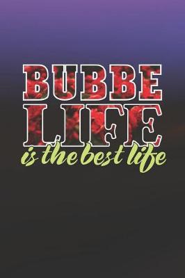 Book cover for Bubbe Life Is The Best Life