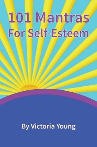 Cover of 101 Mantras for Self-Esteem