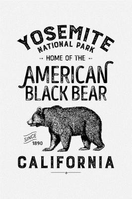 Book cover for Yosemite National Park Home of The American Black Bear California Since 1890