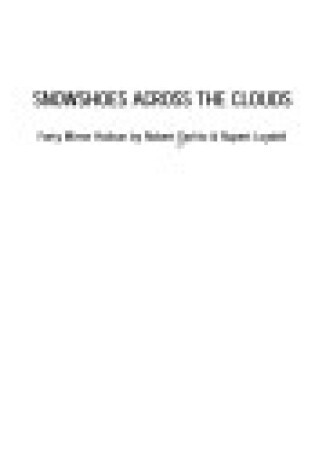 Cover of Snowshoes Across the Clouds