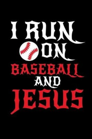 Cover of I Run on Baseball and Jesus